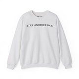 Stay Another Day Sweatshirt