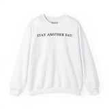 Stay Another Day Sweatshirt