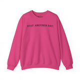 Stay Another Day Sweatshirt