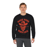 Make Your Own Luck Crewneck Sweatshirt