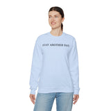 Stay Another Day Sweatshirt