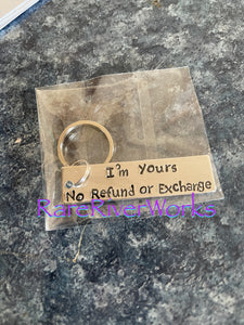 I’m Yours No Refund or Exchange Keychain