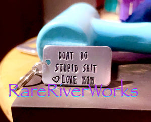 Dont do stupid shit Keychain